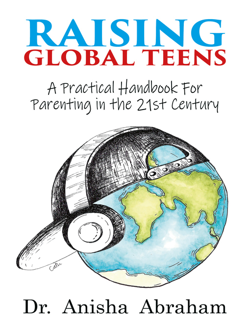 Title details for Raising Global Teens by Anisha Abraham - Available